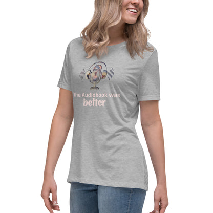 The Audiobook Was Better T-shirt